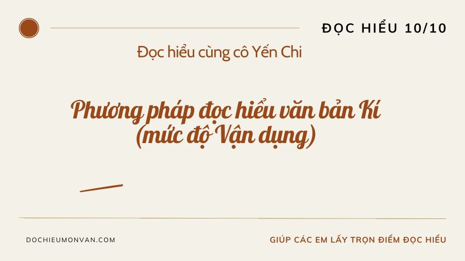 Phương pháp đọc hiểu văn bản Kí (mức độ Vận dụng) - Đọc hiểu Ngữ Văn